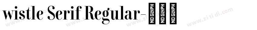 wistle Serif Regular字体转换